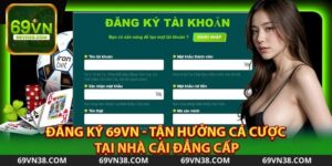 Đăng ký 69VN - Các điều khoản & điều kiện khi thực hiện?